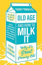 Buy Old Age And How To Milk It