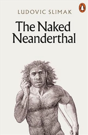 Buy Naked Neanderthal