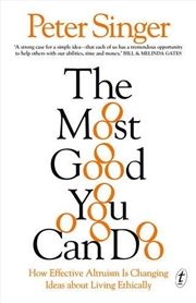 Buy Most Good You Can Do: How Effective Altruism Is Changing Ideas aboutLiving Ethically