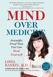 Buy Mind Over Medicine: Scientific Proof That You Can Heal Yourself