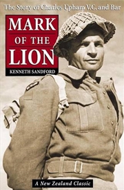 Buy Mark of the Lion: the Story of Charles Upham VC & Bar