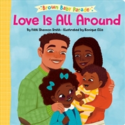 Buy Love Is All Around: A Brown Baby Parade Book