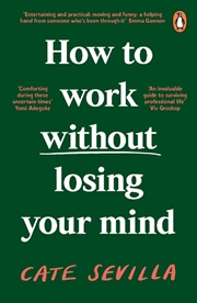 Buy How to Work Without Losing Your Mind