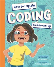 Buy How to Explain Coding to a Grown-Up