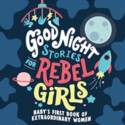 Buy Good Night Stories for Rebel Girls: Baby's First Book Extraordinary Women