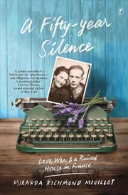 Buy Fifty-Year Silence: Love War and a Ruined House in France