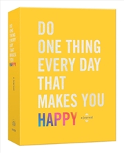 Buy Do One Thing Every Day That Makes You Happy