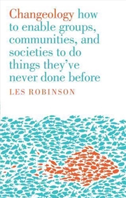 Buy Changeology: How to enable groups and communities to do things they've never done before