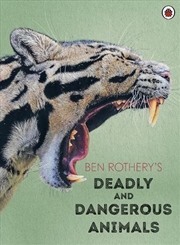 Buy Ben Rothery's Deadly and Dangerous Animals