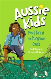 Buy Aussie Kids: Meet Sam at the Mangrove Creek