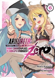 Buy Arifureta: From Commonplace to World's Strongest ZERO (Manga) Vol. 6