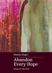 Buy Abandon Every Hope: Essays for the Dead