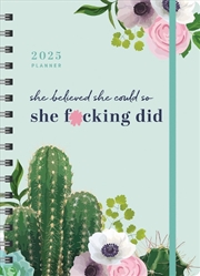 Buy 2025 She Believed She Could So She F*cking Did Planner