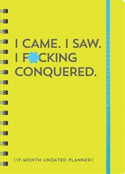 Buy 2025 I Came. I Saw. I F*cking Conquered. Planner