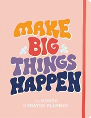 Buy 2025 Make Big Things Happen Large Monthly Planner