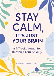 Buy Stay Calm, It's Just Your Brain