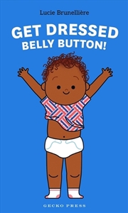 Buy Get Dressed, Belly Button!