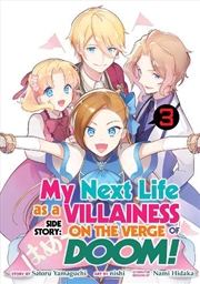 Buy My Next Life as a Villainess Side Story: On the Verge of Doom! (Manga) Vol. 3