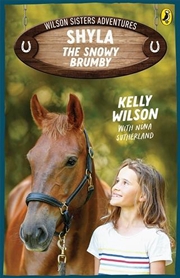 Buy Wilson Sisters Adventures 1: Shyla the Snowy Brumby