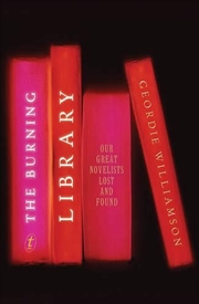 Buy Burning Library: Our Great Novelists Lost and Found