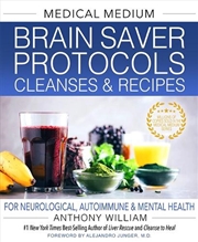 Buy Medical Medium Brain Saver Protocols Cleanses & Recipes For Neurological Autoimmune & Mental Health