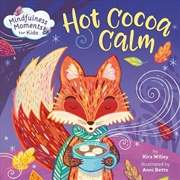 Buy Mindfulness Moments for Kids: Hot Cocoa Calm