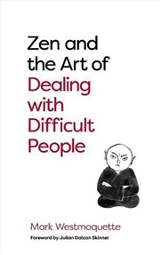 Buy Zen and the Art of Dealing with Difficult People