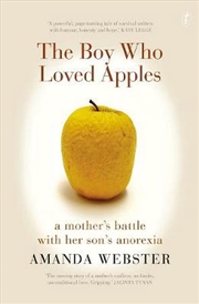 Buy Boy Who Loved Apples: A Mother's Battle With Her Son's Anorexia