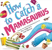 Buy How to Catch a Mamasaurus