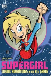 Buy Supergirl Cosmic Adventures in the 8th Grade