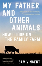 Buy My Father and Other Animals: How I Took on the Family Farm