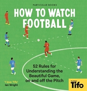 Buy How To Watch Football