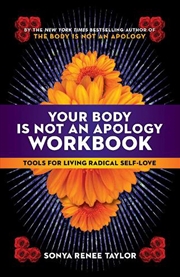 Buy Your Body Is Not an Apology Workbook