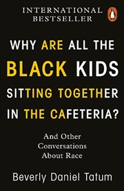 Buy Why Are All the Black Kids Sitting Together in the Cafeteria?