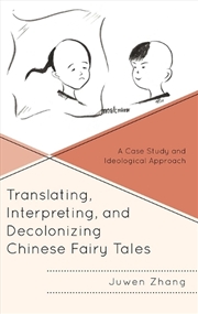 Buy Translating Interpreting and Decolonizing Chinese Fairy Tales