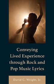 Buy Conveying Lived Experience through Rock and Pop Music Lyrics