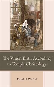 Buy The Virgin Birth According to Temple Christology