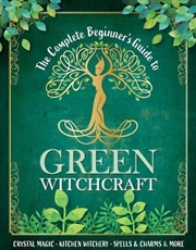 Buy The Complete Beginner's Guide to Green Witchcraft