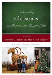 Buy Interpreting Christmas at Museums and Historic Sites