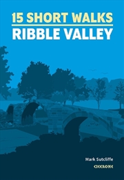 Buy 15 Short Walks in the Ribble Valley