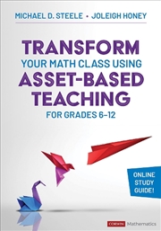 Buy Transform Your Math Class Using Asset-Based Teaching for Grades 6-12