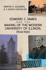 Buy Edmund J. James and the Making of the Modern University of Illinois 190