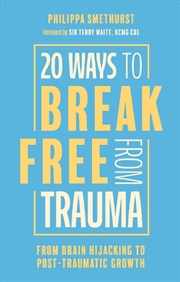 Buy 20 Ways to Break Free From Trauma