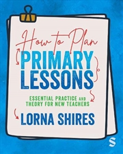 Buy How to Plan Primary Lessons: Essential Practice and Theory for New Teach