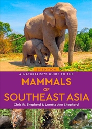 Buy A Naturalist's Guide to the Mammals of Southeast Asia 3/e