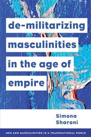 Buy Demilitarizing Masculinities Amidst Backlash