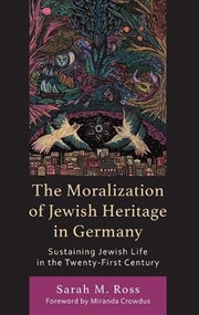 Buy The Moralization of Jewish Heritage in Germany