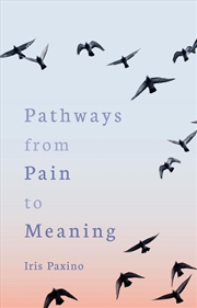 Buy Pathways from Pain to Meaning