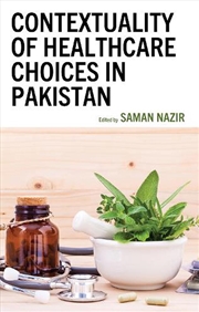 Buy Contextuality of Healthcare Choices in Pakistan