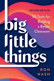 Buy Big Little Things: 50 Tool for Building a Better Classroom